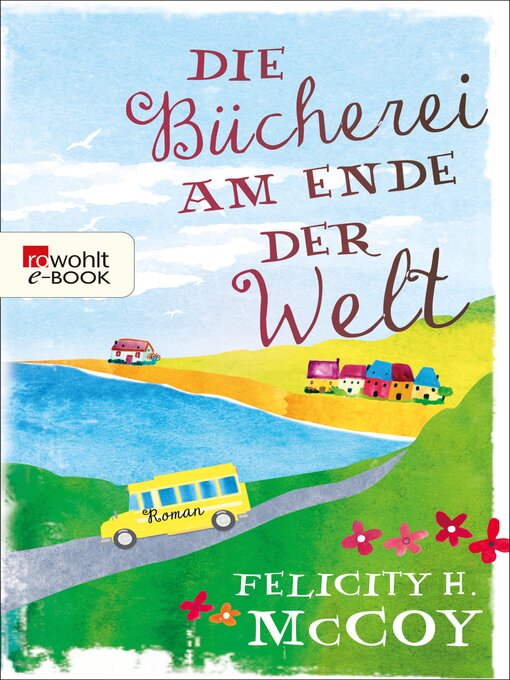 Title details for Die Bücherei am Ende der Welt by Felicity H. McCoy - Available